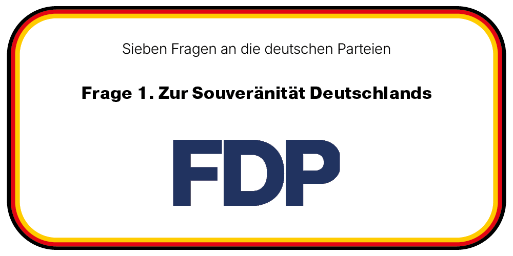 Der Ansatz der FDP: Eine starke Europäische Union ist wichtiger als Deutschlands Souveränität